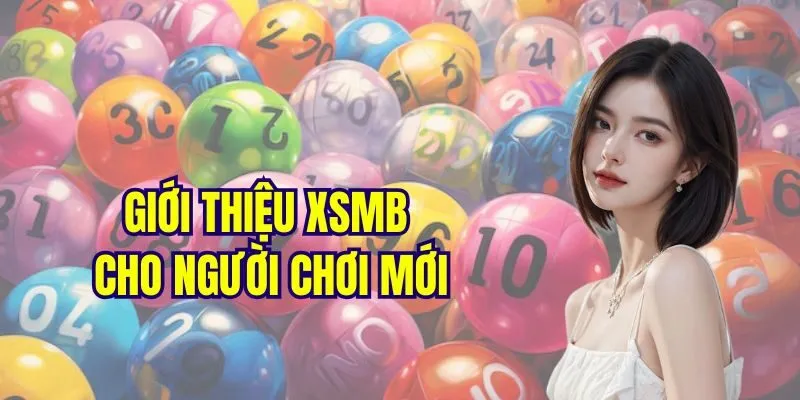 Giới thiệu XSMB cho người chơi mới